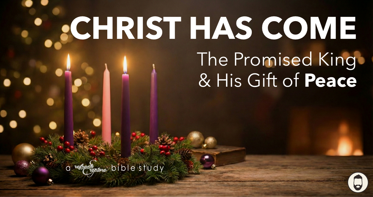 Christ Has Come: The Promised King & His Gift of PEACE — a Refresh ...